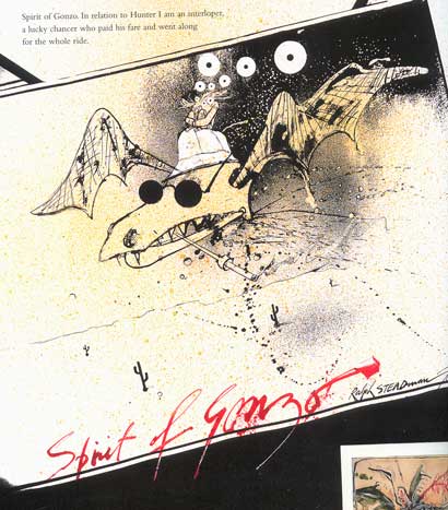 “In relation to Hunter I am an interloper, a lucky chancer who paid his fare and went along for the whole ride.” - Ralph Steadman